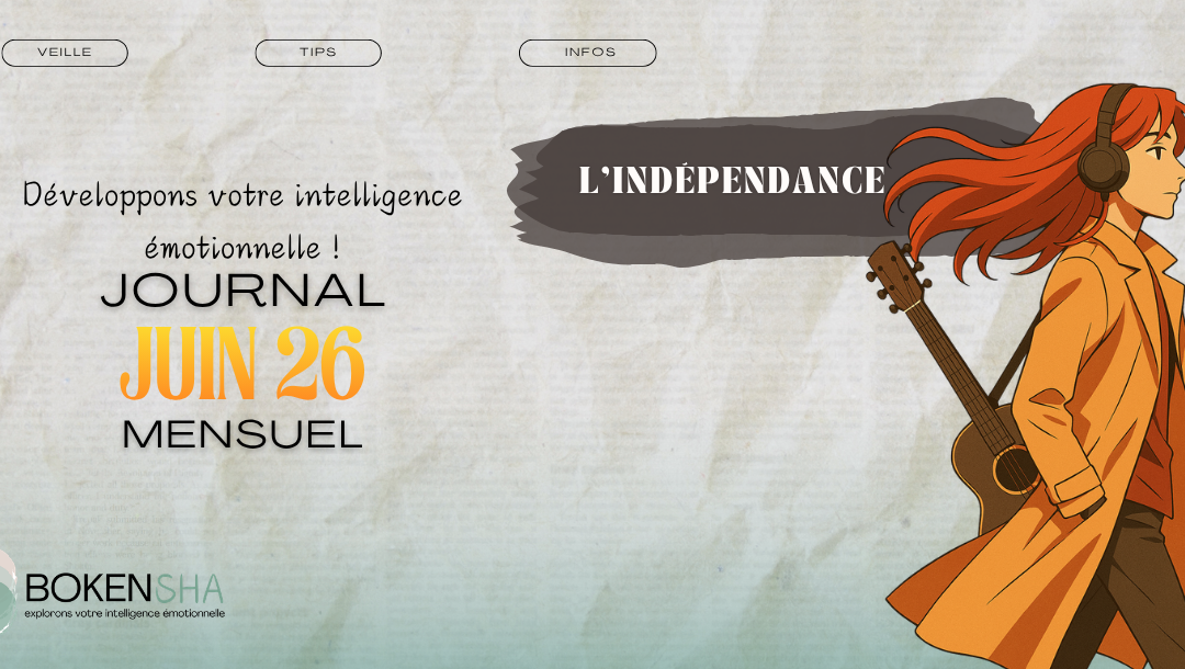 Journal Juin 26 – L’indépendance 🌞